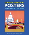 London Transport Posters: A Century of Art and Design - David Bownes, Oliver Green, Jonathan Black