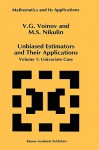Unbiased Estimators and Their Applications: Volume 1: Univariate Case - V.G. Voinov, M.S. Nikulin