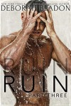 Ruin - Part Three - Deborah Bladon