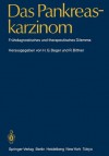 Das Pankreaskarzinom: Fruhdiagnostisches Und Therapeutisches Dilemma - H.G. Beger, R. Bittner