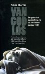 Van God los: de gevaren van religie en de toekomst van de rede - Sam Harris, Meile Snijders