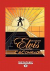 Advanced Elvis Course - C.A. Conrad