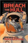 Breach the Hull - Mike McPhail, Bud Sparhawk, Lawrence M. Schoen, Jack McDevitt