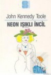 Neon Işıklı İncil - John Kennedy Toole, Pınar Kür