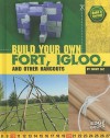 Build Your Own Fort, Igloo, and Other Hangouts - Tammy Enz