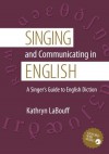 Singing and Communicating in English A Singer's Guide to English Diction by LaBouff, Kathryn [Oxford University Press, USA,2007] [Paperback] - aa