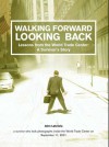 Walking Forward, Looking Back: Lessons from the World Trade Center: A Survivor's Story - John Labriola, Vanity Fair, David Friend