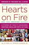 Hearts on Fire: Stories of Today's Visionaries Igniting Idealism into Action - Jill Iscol, Peter W. Cookson, Bill Clinton