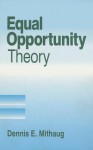 Equal Opportunity Theory - Dennis E. Mithaug