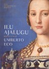 Ilu ajalugu - Umberto Eco, Maarja Kangro