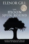 The Moon Spun Round - Elenor Gill