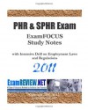 PHR & SPHR Exam ExamFOCUS Study Notes 2011: with Intensive Drill on Employment Laws & Regulations - ExamREVIEW