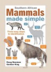 South African Mammals Made Simple - Doug Newman, Gordon King