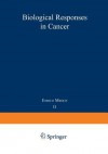 Biological Responses in Cancer: Progress Toward Potential Applications Volume 2 - Enrico Mihich