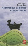 Arithmétique appliquée et impertinente - Jean-Louis Fournier