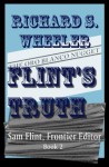 Flint's Truth (Sam Flint, Frontier Editor) - Richard S. Wheeler