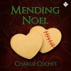 Mending Noel: North Pole City Tales, Book 1 - Charlie Cochet, Dave Gillies