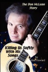 The Don McLean Story: Killing Us Softly With His Songs - Alan Howard