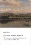 Becoming Swedish-American: The construction of an ethnic identity in the Augustana Synod, 1860-1917 (Acta Universitatis Upsaliensis) - Dag Blanck