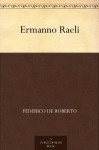 Ermanno Raeli (Italian Edition) - Federico De Roberto