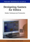 Designing Games for Ethics - Karen Schrier, David Gibson