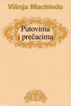 Putovima i prečacima: eseji i ogledi - Višnja Machiedo