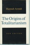 The Origins of Totalitarianism - Hannah Arendt