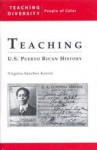 Teaching U.S. Puerto Rican History - Virginia Sanchez Korrol