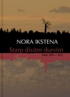 Starp divām durvīm : stāsti, 1993-2011 - Nora Ikstena