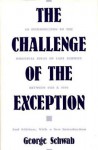 The Challenge of the Exception: An Introduction to the Political Ideas of Carl Schmitt Between 1921 and 1936; Second Edition, With a New Introduction (Contributions in Political Science) - George Schwab