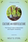 Culture and Horticulture: The Classic Guide to Biodynamic and Organic Gardening - Wolf D. Storl