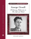 Critical Companion to George Orwell: A Literary Reference to His Life and Work - Edward Quinn