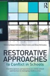 Restorative Approaches to Conflict in Schools: Interdisciplinary perspectives on whole school approaches to managing relationships - Edward Sellman, Hilary Cremin, Gillean McCluskey