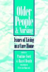 Older People & Nursing: Issues Care Home - Pauline Ford, Hazel Heath