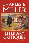 Literary Critiques: Prose-Essay - Charles E. Miller