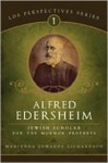 Alfred Edersheim: A Jewish Scholar for the Mormon Prophets (Spiritual Context-Lds Perspectives) - Marianna Richardson