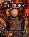 The Tudors, a Dark History - Judith John