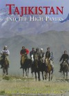 Tajikistan and the High Pamirs: A Companion and Guide - Robert Middleton, Huw Thomas, George B. Schaller