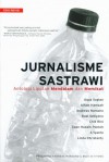 Jurnalisme Sastrawi: Antologi Liputan Mendalam dan Memikat - Agus Sopian, Eriyanto, Coen Husain Pontoh, Linda Christanty, Budi Setiyono, Chik Rini, Andreas Harsono, Alfian Hamzah