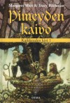 Pimeyden kaivo (Kaikkeuden kivi, #1) - Margaret Weis, Tracy Hickman