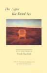 The Light the Dead See: Selected Poems - Frank Stanford, Leon Stokesbury