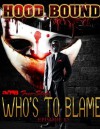 Hood Bound, Who's to Blame (HOOD BOUND SEASON ONE, PART 2) - Free Style