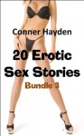 20 Erotic Sex Stories (Bundle 3) - Conner Hayden