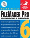 FileMaker Pro 6 for Windows and Macintosh: Visual QuickStart Guide - Nolan Hester