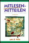 Mitlesen - Mitteilen: Literary Texts for Reading, Speaking, Writing, & Listening - Larry D. Wells