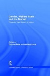 Gender, Welfare State and the Market: Towards a New Division of Labour (Routledge Research in Gender and Society) - Thomas Boje, Arnlaug Leira