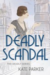 Deadly Scandal - Kate Parker