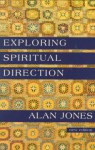 Exploring Spiritual Direction - Alan W. Jones