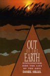 Out of the Earth: Civilization and the Life of the Soil - Daniel Hillel