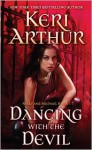 Dancing with the Devil - Keri Arthur